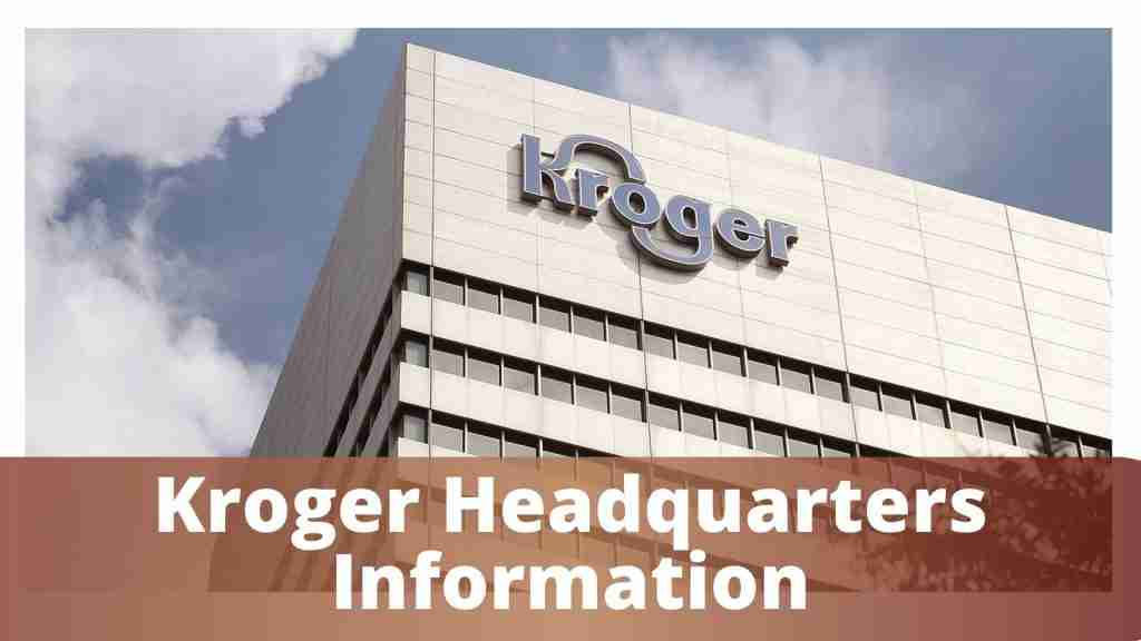 Kroger Headquarters Information