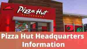 Pizza Hut Headquarters Information