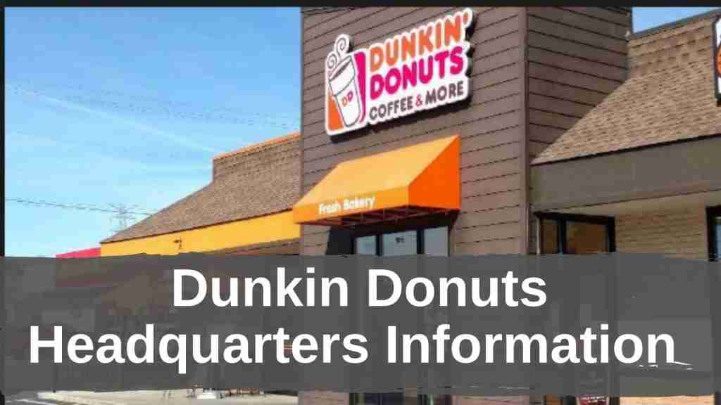 Dunkin Donuts Headquarters Information