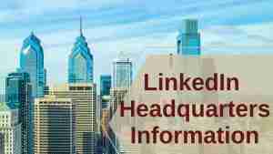 LinkedIn Headquarters Information