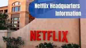 Netflix Headquarters Information
