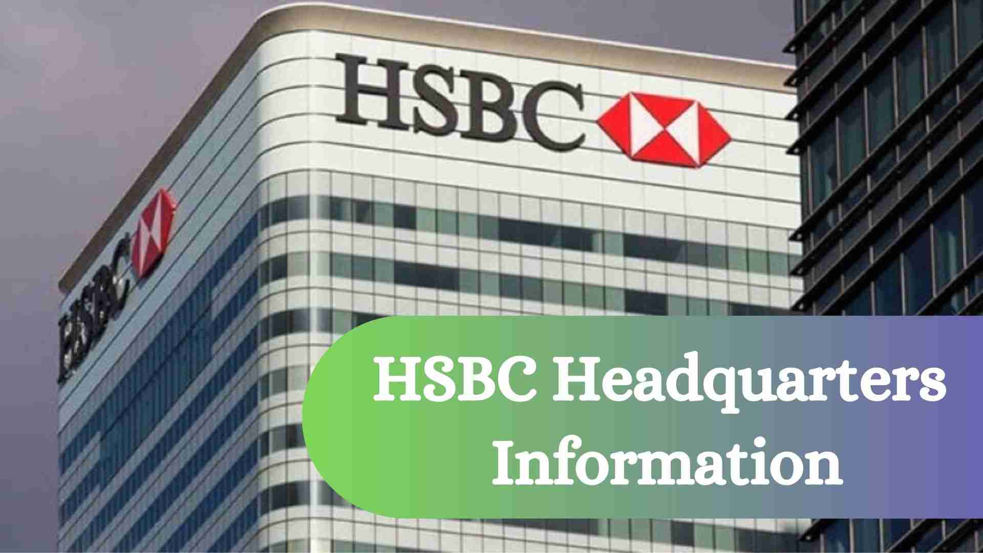HSBC Headquarters Information
