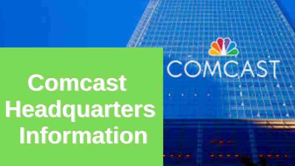 Comcast Headquarters Information